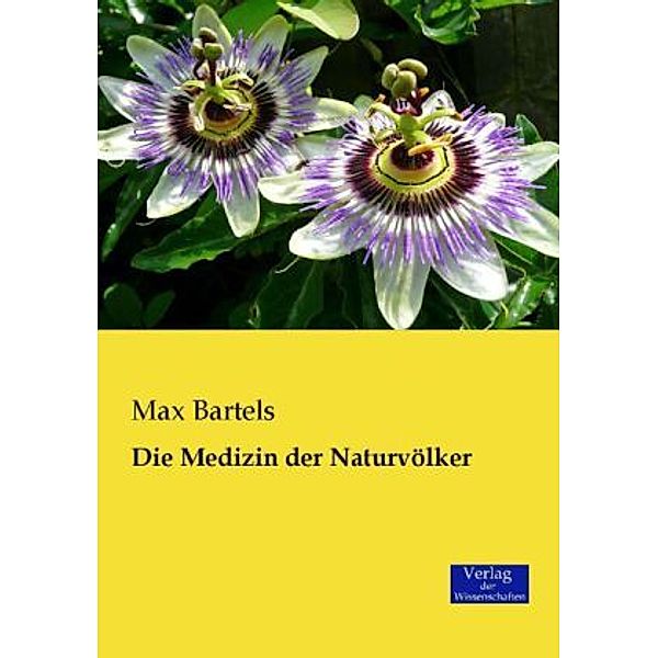 Die Medizin der Naturvölker, Max Bartels