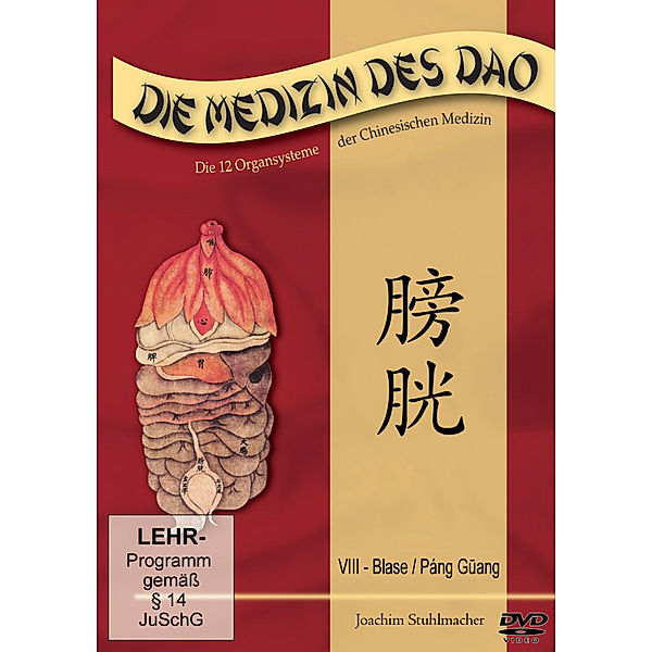 Die Medizin des DAO - Blase / Páng Guang,1 DVD, Joachim Stuhlmacher