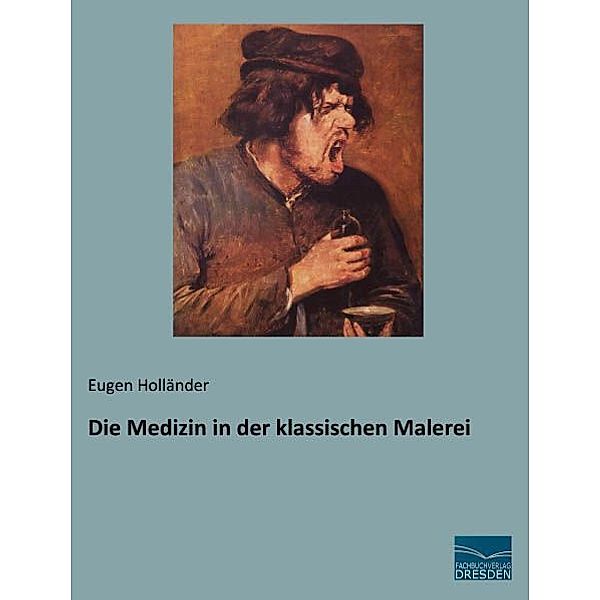 Die Medizin in der klassischen Malerei