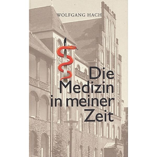 Die Medizin in meiner Zeit, Wolfgang Hach