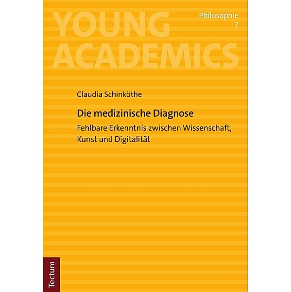 Die medizinische Diagnose / Young Academics: Philosophie Bd.7, Claudia Schinköthe