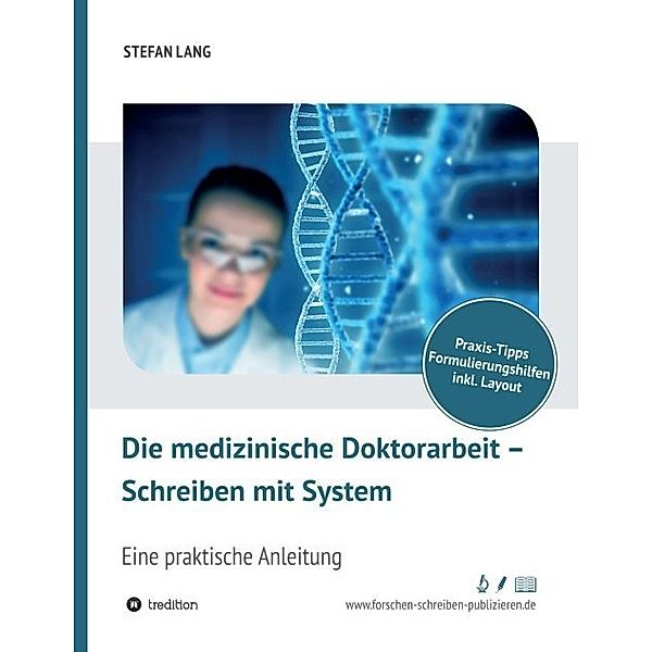 Die medizinische Doktorarbeit - Schreiben mit System, Stefan Lang