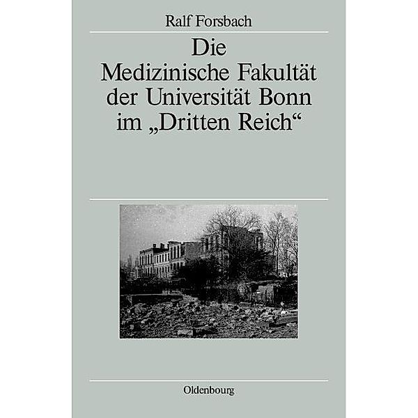 Die Medizinische Fakultät der Universität Bonn im Dritten Reich / Jahrbuch des Dokumentationsarchivs des österreichischen Widerstandes, Ralf Forsbach