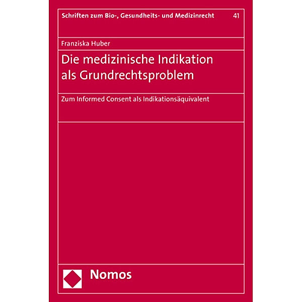 Die medizinische Indikation als Grundrechtsproblem, Franziska Huber