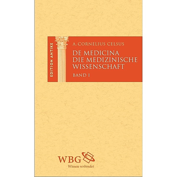 Die medizinische Wissenschaft /  De Medicina, Aulus Cornelius Celsus