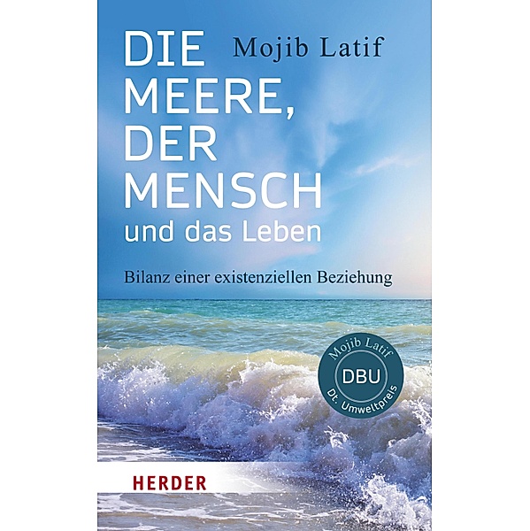 Die Meere, der Mensch und das Leben / Herder Spektrum Taschenbücher Bd.06929, Mojib Latif