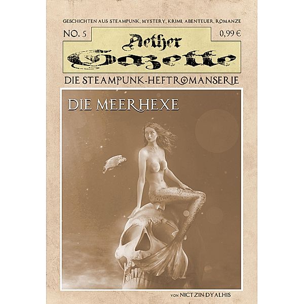 Die Meerhexe / Aether Gazette Bd.5, Nictzin Dyalhis, Horacio Stamford