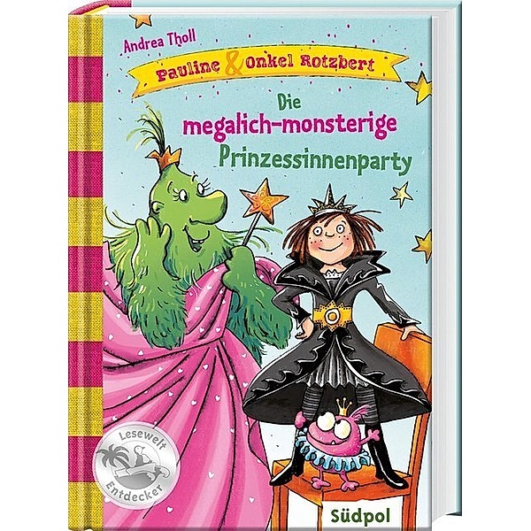 Die megalich-monsterige Prinzessinnenparty / Pauline & Onkel Rotzbert Bd.3, Andrea Tholl