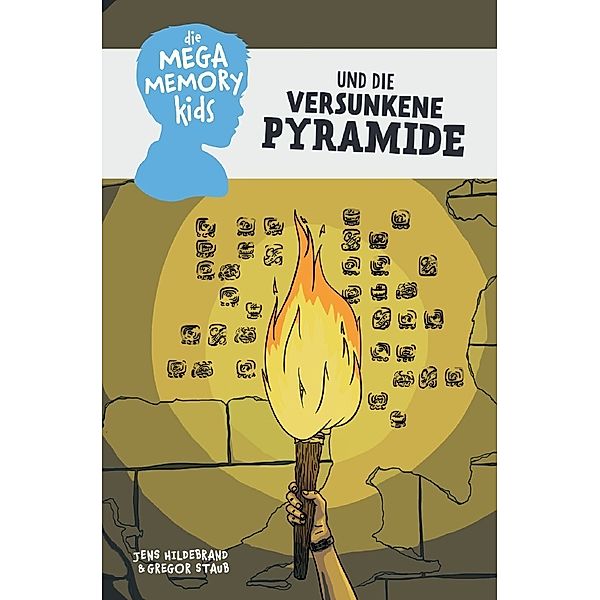 Die Megamemory-Kids und die versunkene Pyramide, Jens Hildebrand, Gregor Staub