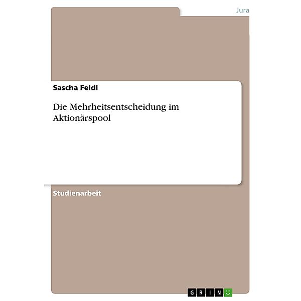 Die Mehrheitsentscheidung im Aktionärspool, Sascha Feldl