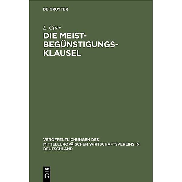 Die Meistbegünstigungs-Klausel / Veröffentlichungen des Mitteleuropäischen Wirtschaftsvereins in Deutschland Bd.2, L. Glier