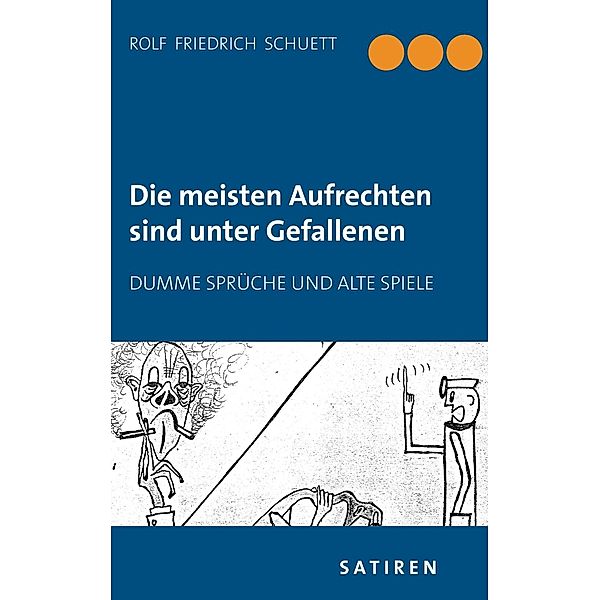 Die meisten Aufrechten sind unter Gefallenen, Rolf Friedrich Schuett