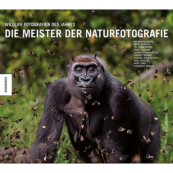 Die Meister der Naturfotografie, Jim Brandenburg, Pal Hermansen, Frans Lanting, Tom Mangelsen, Vincent Munier, Michael Nichols, Paul Nicklen, Anup Shah, Christian Ziegler, David Doubilet