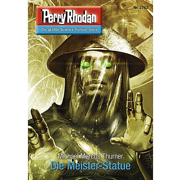 Die Meister-Statue (Heftroman) / Perry Rhodan-Zyklus Das Atopische Tribunal Bd.2762, Michael Marcus Thurner