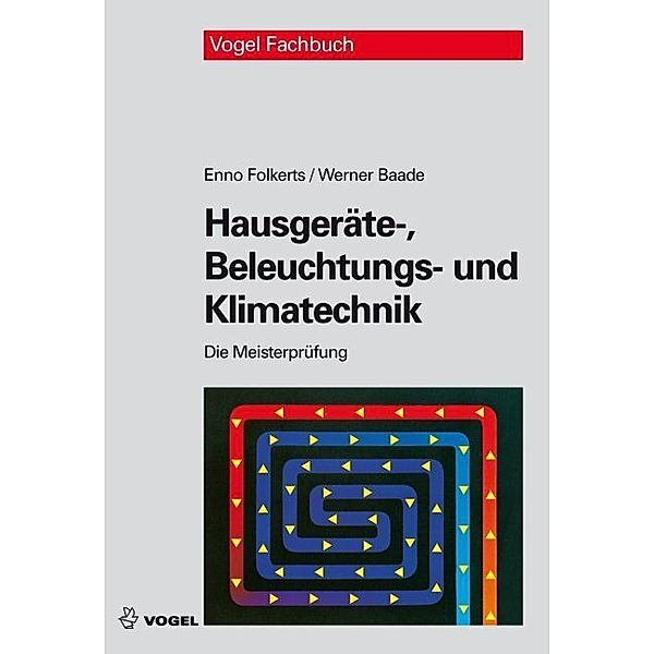 Die Meisterprüfung / Hausgeräte-, Beleuchtungs- und Klimatechnik, Enno Folkerts, Werner Baade