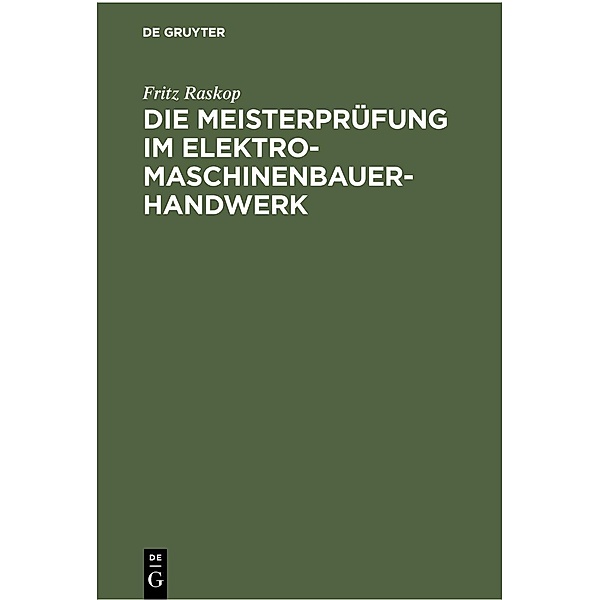 Die Meisterprüfung im Elektro-Maschinenbauer-Handwerk, Fritz Raskop