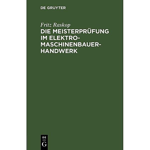 Die Meisterprüfung im Elektro-Maschinenbauer-Handwerk, Fritz Raskop