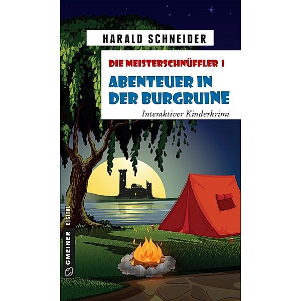 Die Meisterschnüffler I - Abenteuer in der Burgruine / Kinder von Reiner Palzki Bd.01, Harald Schneider