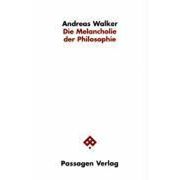 Die Melancholie der Philosophie, Andreas Walker