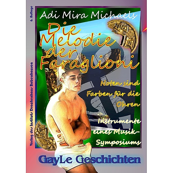 Die Melodie der Faraglioni / GayLe Geschichten, Adi Mira Michaels