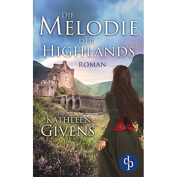 Die Melodie der Highlands / Kilgannon-Reihe Bd.1, Kathleen Givens