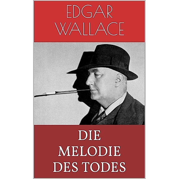 Die Melodie des Todes, Edgar Wallace