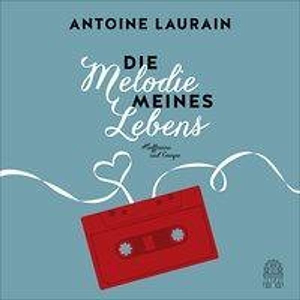 Die Melodie meines Lebens, 5 Audio-CDs, Antoine Laurain