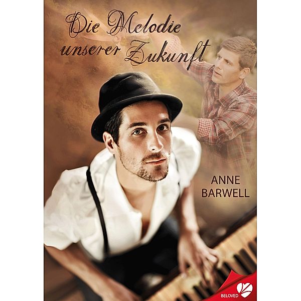 Die Melodie unserer Zukunft / BELOVED Bd.45, Anne Barwell