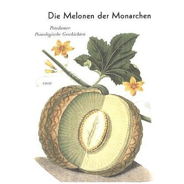 Die Melonen der Monarchen, Marina Heilmeyer