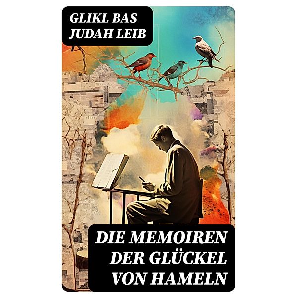 Die Memoiren der Glückel von Hameln, Glikl bas Judah Leib