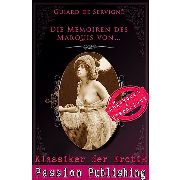 Die Memoiren des Marquis von ... / Klassiker der Erotik Bd.67, Guiard de Servigné