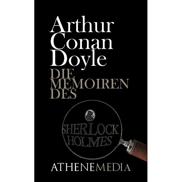 Die Memoiren des Sherlock Holmes, Arthur Conan Doyle