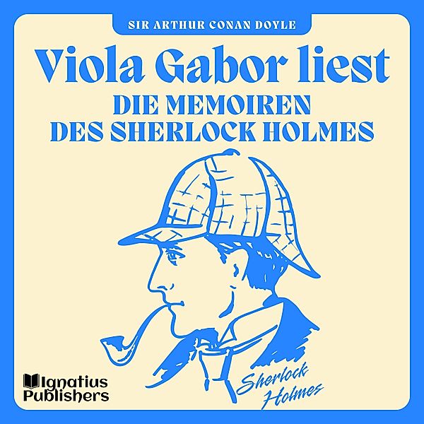 Die Memoiren des Sherlock Holmes, Sir Arthur Conan Doyle