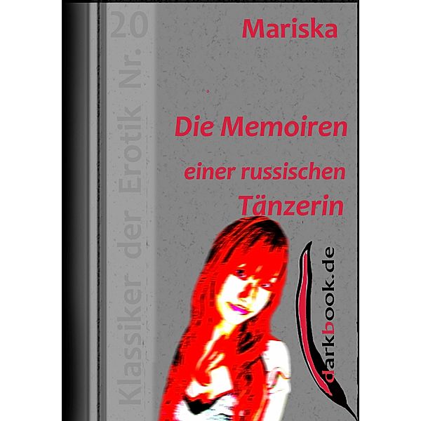 Die Memoiren einer russischen Tänzerin / Klassiker der Erotik, Mariska