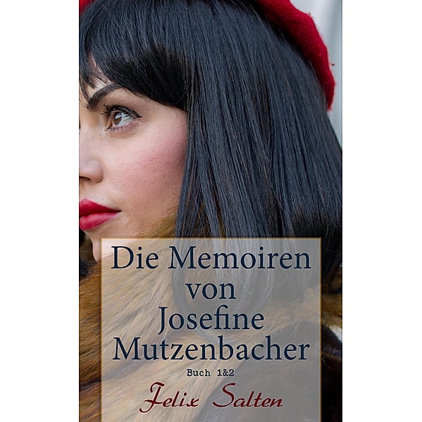 Die Memoiren von Josefine Mutzenbacher (Buch 1&2), Felix Salten