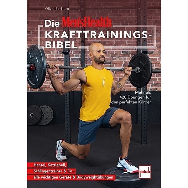 Die MEN'S HEALTH Krafttrainings-Bibel, Oliver Bertram