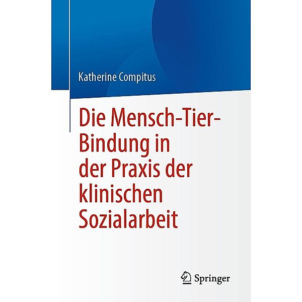 Die Mensch-Tier-Bindung in der Praxis der klinischen Sozialarbeit, Katherine Compitus