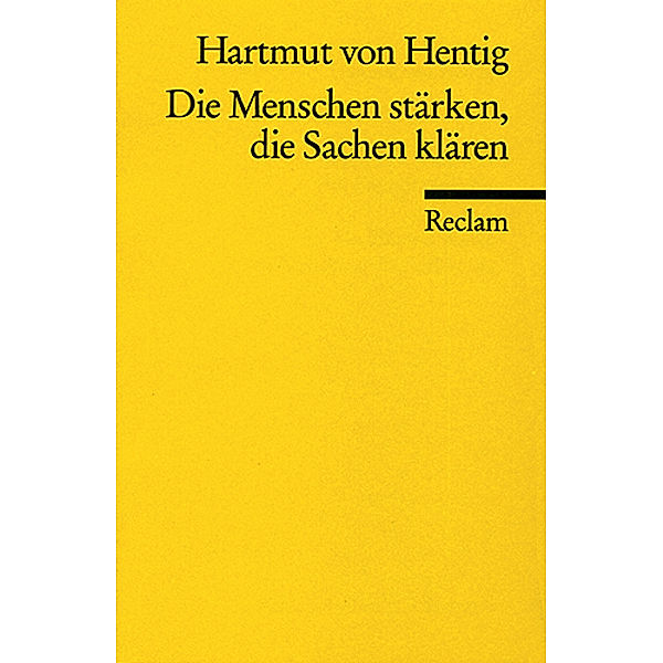 Die Menschen stärken, die Sachen klären, Hartmut von Hentig