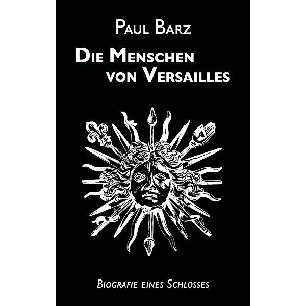 Die Menschen von Versailles, Paul Barz