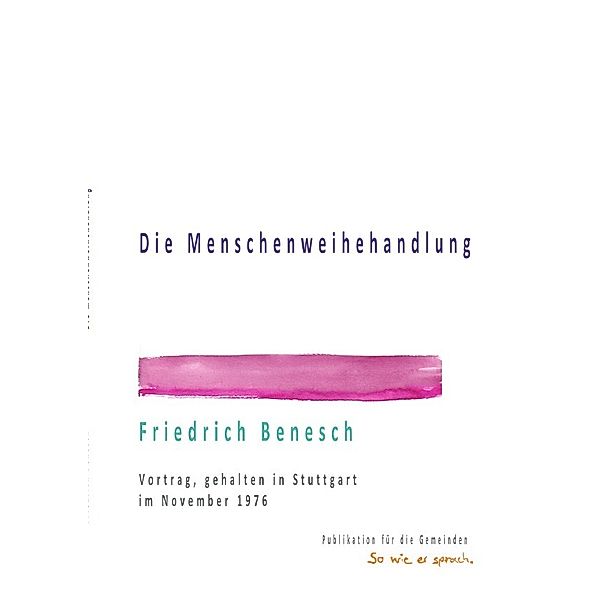 Die Menschenweihehandlung, Friedrich Benesch