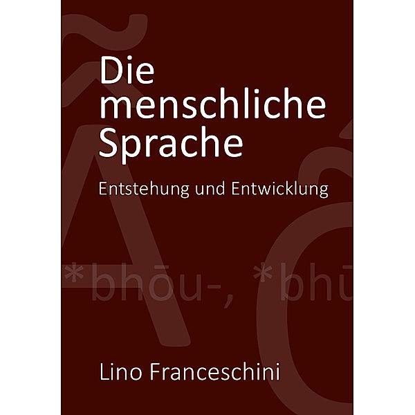 Die menschliche Sprache, Lino Franceschini