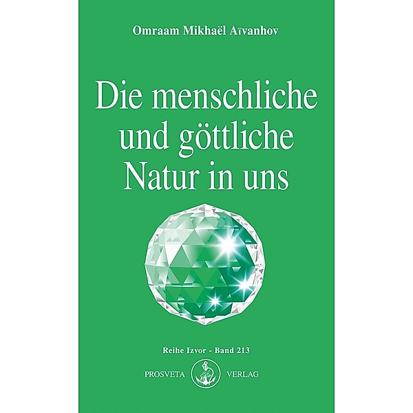 Die menschliche und göttliche Natur in uns, Omraam Mikhaël Aïvanhov