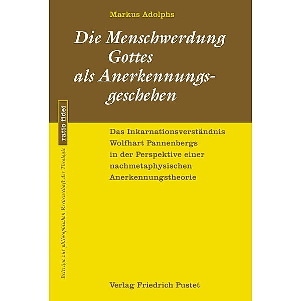 Die Menschwerdung Gottes als Anerkennungsgeschehen, Markus Adolphs