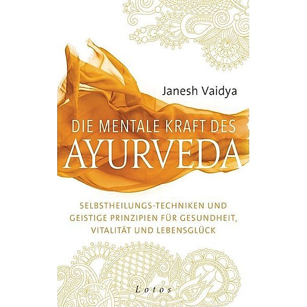 Die mentale Kraft des Ayurveda, Janesh Vaidya