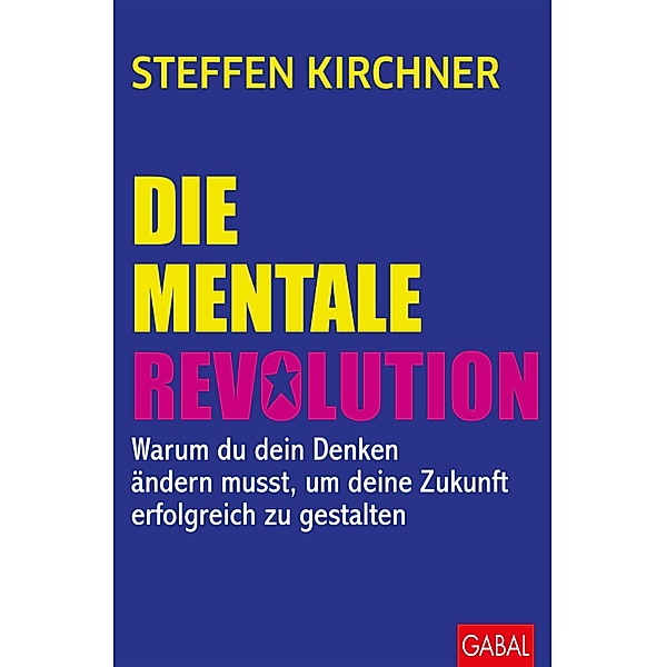 Die mentale Revolution, Steffen Kirchner