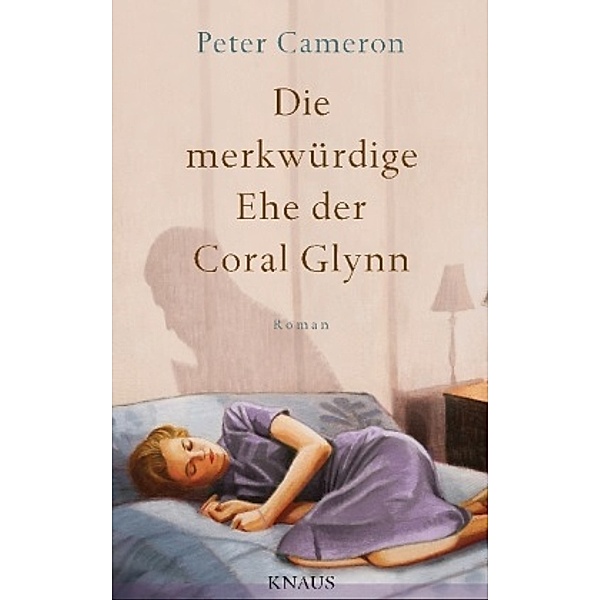 Die merkwürdige Ehe der Coral Glynn, Peter Cameron
