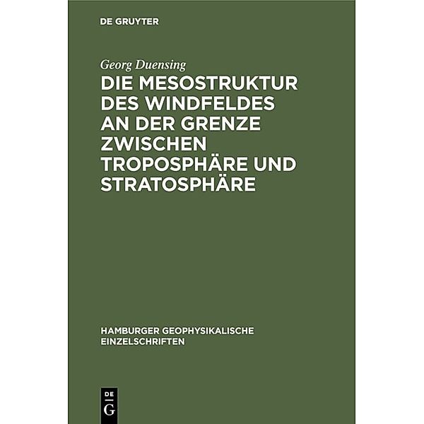 Die Mesostruktur des Windfeldes an der Grenze zwischen Troposphäre und Stratosphäre, Georg Duensing