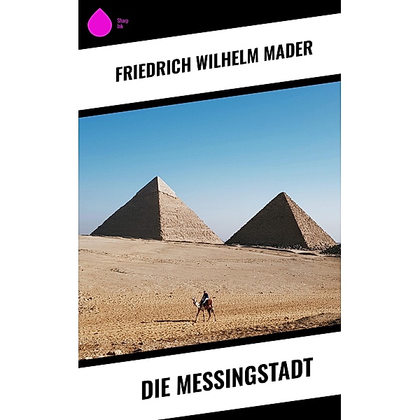 Die Messingstadt, Friedrich Wilhelm Mader