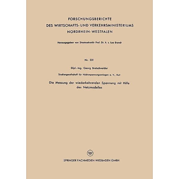Die Messung der wiederkehrenden Spannung mit Hilfe des Netzmodelles / Forschungsberichte des Wirtschafts- und Verkehrsministeriums Nordrhein-Westfalen Bd.331, Georg Bretschneider