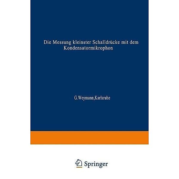 Die Messung kleinster Schalldrücke mit dem Kondensatormikrophon, Gustav Weymann